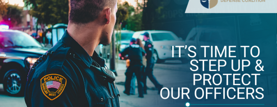 It’s Time to Step Up & Protect Our Officers & Their Families in Life & in Death